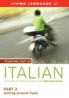 Starting Out in Italian: Part 2--Getting Around Town - Living Language