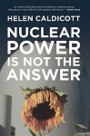 Nuclear Power Is Not the Answer - Helen Caldicott