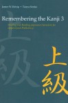 Remembering the Kanji 3: Writing and Reading Japanese Characters for Upper-Level Proficiency - James W. Heisig, Tanya Sienko