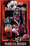 Undead Drive-Thru - Rebecca Besser, Justin T. Coons