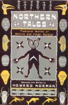 Northern Tales: Traditional Stories of Eskimo and Indian Peoples - Howard Norman