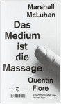 Das Medium ist Massage - Marshall McLuhan, Marshall Macluhan, Quentin Fiore