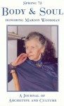 Spring #72, Body and Soul: A Special Issue Honoring Marion Woodman - Marion Woodman, Joan Chodorow