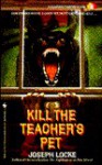 Kill the Teacher's Pet - Joseph Locke, Joseph Locke