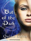 Out of the Dark - Quinn Loftis, Abby Craden