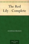 The Red Lily - Complete - Anatole France