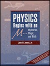 Physics Begins With An M...: Mysteries, Magic And Myth - John W. Jewett Jr.