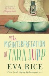 The Misinterpretation of Tara Jupp - Eva Rice