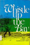 Whistle Up the Bay - Nancy Stone, Betty Beeby