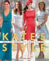 Kate's Style: Smart, Chic Fashion from a Royal Role Model - Caroline Jones