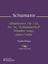 Albumleaves, Op. 124, No. 16, "Schlummerlied" (Slumber song), piano/violin - Robert Schumann