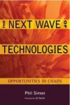 The Next Wave of Technologies: Opportunities from Chaos - Phil Simon