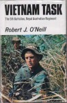 Vietnam Task: The 5th Battalion, Royal Australian Regiment - Robert J. O'Neill