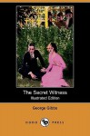 The Secret Witness (Illustrated Edition) (Dodo Press) - George Gibbs, George Brehm