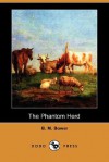 The Phantom Herd (Dodo Press) - B.M. Bower