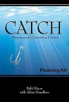 Catch Planning Kit: Attracting And Connecting Visitors - Debi Williams Nixon, Adam Hamilton