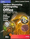 Teachers Discovering and Integrating Microsoft Office: Essential Concepts and Techniques [With CDROM] - Gary B. Shelly, Thomas J. Cashman, Glenda A. Gunter, Randolph E. Gunter