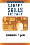 Career Skills Library: Finding a Job - Facts on File Inc.