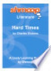 Hard Times: For These Times: Shmoop Literature Guide - Shmoop