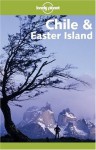 Lonely Planet Chile & Easter Island (Country Guide) (Country Travel Guide) - Victoria Patience, Lonely Planet