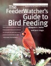 The FeederWatcher's Guide to Bird Feeding - Margaret A. Barker, Jack Griggs