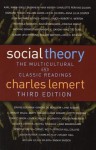 Social Theory: The Multicultural and Classic Readings - Charles C. Lemert