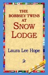 The Bobbsey Twins at Snow Lodge (Bobbsey Twins, #5) - Laura Lee Hope