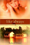 Like Always - Robert Elmer