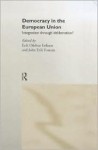 Democracy In The European Union: Integration Through Deliberation? - Erik Oddvar Eriksen