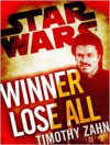 Winner Lose All--A Lando Calrissian Tale: Star Wars (Novella) - Timothy Zahn