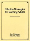 Effective Strategies for Teaching Adults - Don F. Seaman, Robert A. Fellenz