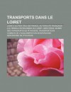 Transports Dans Le Loiret: Ligne D Du Rer D' Le-de-France, Autoroute Fran Aise A19, R Seau Interurbain Du Loiret, a Rotrain - Source Wikipedia