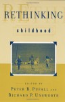 Rethinking Childhood (Series in Childhood Studies) - Peter B. Pufall, Richard P. Unsworth, A. Wade Boykin, Brenda Allen