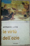 Le virtù dell'ozio - Armando Torno