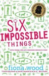 Six Impossible Things - Fiona Wood