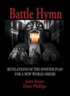 Battle Hymn: Revelations of the Sinister Plan for a New World Order - John Scura, Dane Phillips