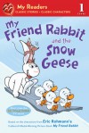 My Friend Rabbit and the Snow Geese - Eric Rohmann