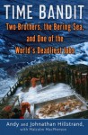 Time Bandit: Two Brothers, the Bering Sea, and One of the World's Deadliest Jobs - Johnathan Hillstrand, Malcolm MacPherson, Andy Hillstrand