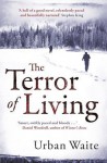 The Terror of Living - Urban Waite