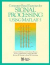 Computer-Based Exercises for Signal Processing Using MATLAB Ver.5 - James H. McClellen, Alan V. Oppenheim, C. Sidney Burrus