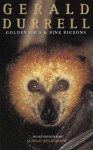 Golden Bats And Pink Pigeons - Gerald Durrell