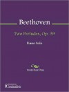 Two Preludes, Op. 39 - Ludwig van Beethoven