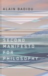 Second Manifesto for Philosophy - Alain Badiou