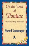 On the Trail of Pontiac - Edward Stratemeyer