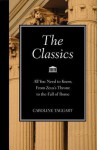 The Classics: All You Need to Know, from Zeus's Throne to the Fall of Rome - Caroline Taggart