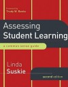 Assessing Student Learning: A Common Sense Guide - Linda Suskie, Trudy W. Banta