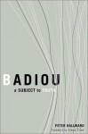 Badiou: A Subject To Truth - Peter Hallward, Slavoj Žižek