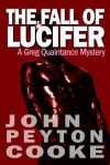 The Fall of Lucifer: A Greg Quaintance Novel - John Peyton Cooke