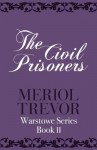 The Civil Prisoners - Meriol Trevor