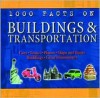 1000 Facts on Buildings & Transportation (Cars, Trains, Planes, Ships and Boats, Buildings, Great Monuments) - John Farndon